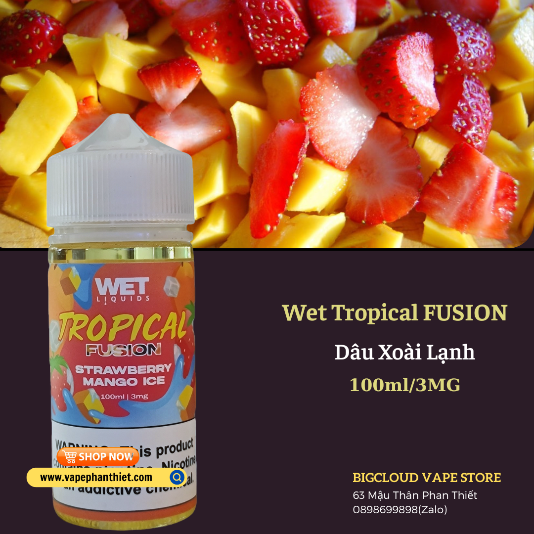 Wet Tropical Fusion 100ml 3MG Dâu Xoài Lạnh